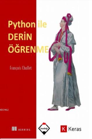 Python Ile Derin Öğrenme (renkli Baskı – Sıvama Cilt Kapaklı) | Franço