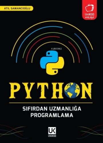 Python Sıfırdan Uzmanlığa Programlama | Atıl Samancıoğlu | Unikod Yayı