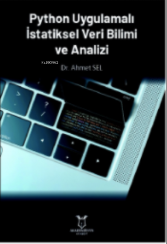 Python Uygulamalı İstatiksel Veri Bilimi ve Analizi | Ahmet Sel | Akad