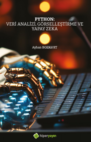 Python: Veri Analizi, Görselleştirme ve Yapay Zeka | Ayhan Bozkurt | H