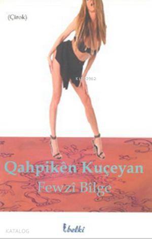 Qahpiken Kuçeyan | Fewzî Bîlge | Belki Yayınları