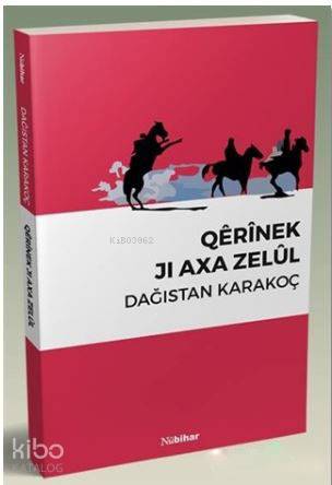 Qerinek Jı Axa Zelül | Dağıstan Karakoç | Nubihar Yayınları