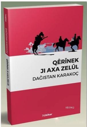 Qerinek Jı Axa Zelül | Dağıstan Karakoç | Nubihar Yayınları