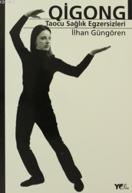 Qigong Taocu Sağlık Egzersizleri | İlhan Güngören | Yol Yayıncılık