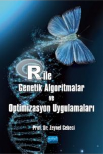 R İle Genetik Algoritmalar Ve Optimizasyon Uygulamaları | Zeynel Cebec