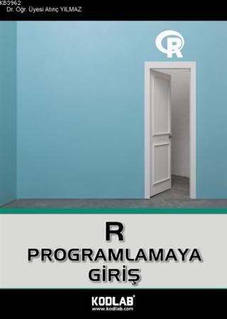 R Programlamaya Giriş | Atınç Yılmaz | Kodlab Yayıncılık