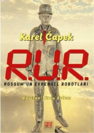 R.u.r. Rossum'un Evrensel Robotları | Karel Capek | Nota Bene Yayınlar