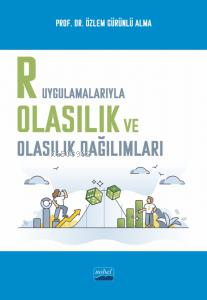 R Uygulamalarıyla Olasılık ve Olasılık Dağılımları | Özlem Gürünlü Alm