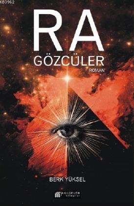 Ra - Gözcüler | Berk Yüksel | Akılçelen Kitaplar