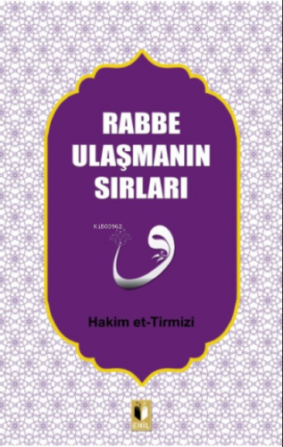 Rabbe Ulaşmanın Sırları | Hakim Et-tirmizi | Ehil Yayınları