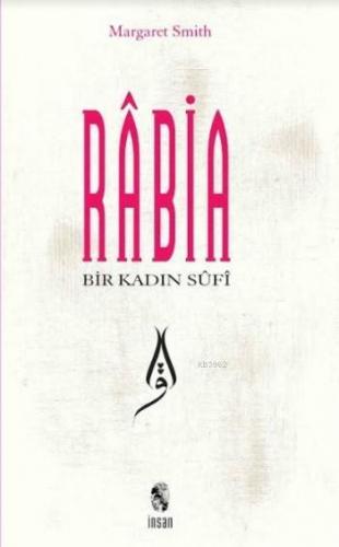 Rabia Bir Kadın Sufi | Margaret Smith | İnsan Yayınları