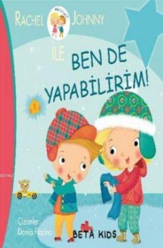 Rachel Ve Johnny İle Ben de Yapabilirim | Dania Florina | Beta Kids