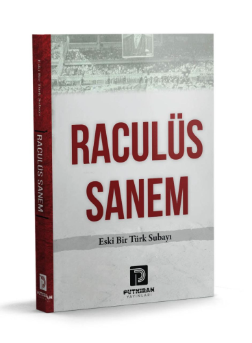 Raculüs Sanem;Eski Bir Türk Subayı | Harun Şimşak | Putkıran Yayınları