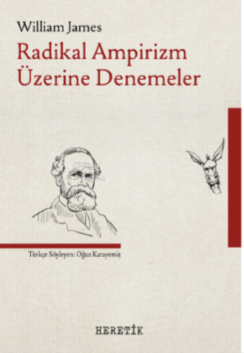 Radikal Ampirizm Üzerine Denemeler | William James | Heretik Yayıncılı