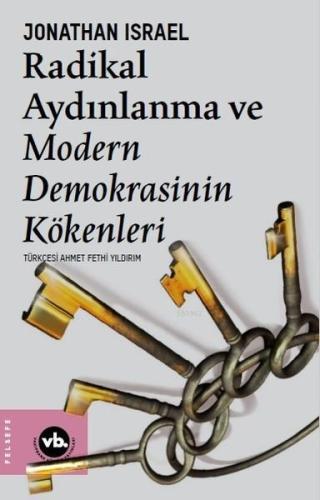 Radikal Aydınlanma ve Modern Demokrasinin Kökenleri | Jonatha Israel |