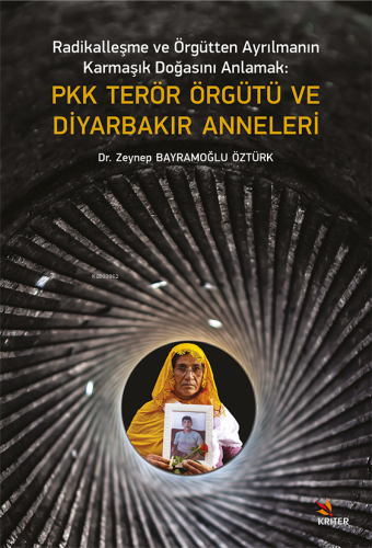 Radikalleşme ve Örgütten Ayrılmanın Karmaşık Doğasını Anlamak Pkk Terö