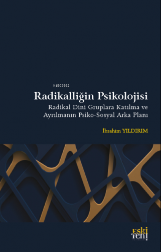 Radikalliğin Psikolojisi | İbrahim Yıldırım | Eski Yeni Yayınları