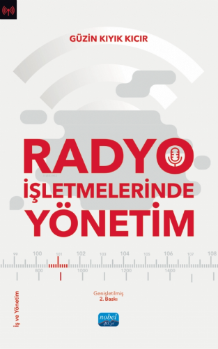 Radyo İşletmelerinde Yönetim | Güzin Kıyık Kıcır | Nobel Akademik Yayı