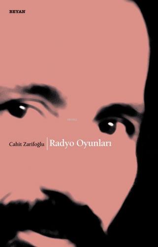 Radyo Oyunları | Cahit Zarifoğlu | Beyan Yayınları