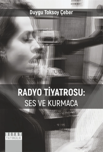 Radyo Tiyatrosu: Ses Ve Kurmaca | Duygu Toksoy Çeber | Detay Yayıncılı