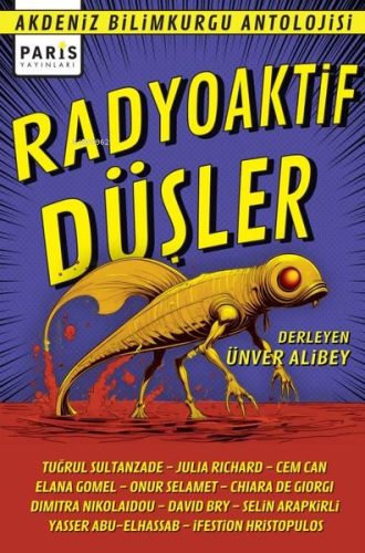 Radyoaktif Düşler - Akdeniz Bilimkurgu Antolojisi | Ünver Alibey | Par