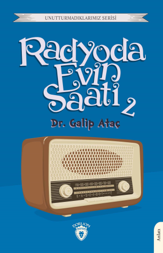 Radyoda Evin Saati 2 | Galip Ataç | Dorlion Yayınevi