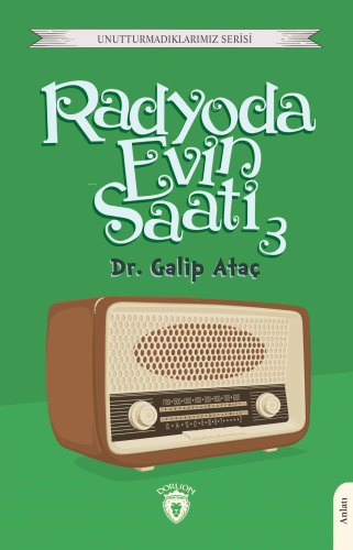 Radyoda Evin Saati 3 | Galip Ataç | Dorlion Yayınevi