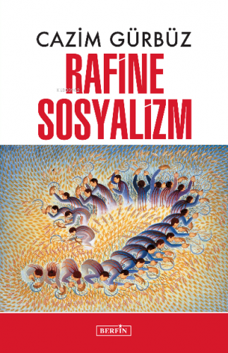 Rafine Sosyalizm | Cazim Gürbüz | Berfin Yayınları