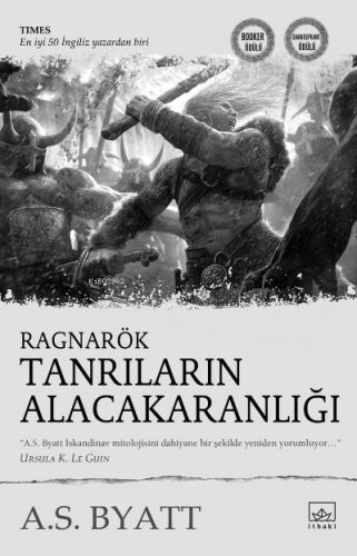 Ragnarök: Tanrıların Alacakaranlığı | A. S. Byatt | İthaki Yayınları