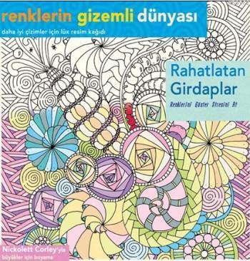 Rahatlatan Girdaplar; Renklerin Gizemli Dünyası | Nickolett Corley | R