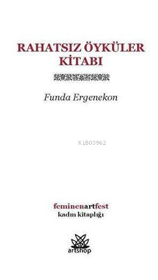 Rahatsız Öyküler Kitabı | Funda Ergenekon | Artshop Yayıncılık