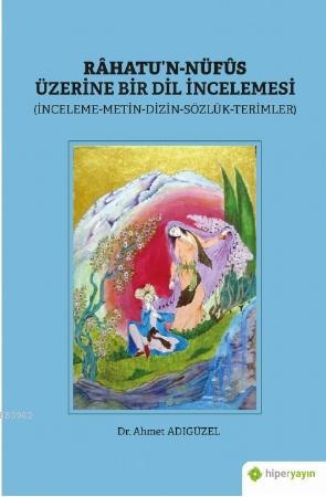 Râhatu'n-Nüfûs Üzerine Bir Dil İncelemesi; İnceleme-Metin-Dizin-Sözlu