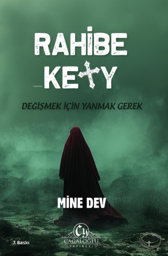 Rahibe Kety;Değişmek İçin Yanmak Gerek | Mine Dev | Cağaloğlu Yayınevi