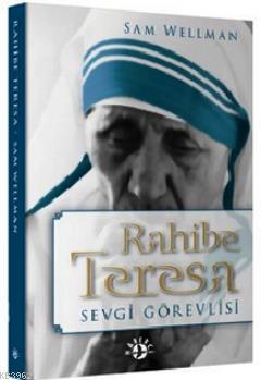 Rahibe Teresa Sevgi Görevlisi | Sam Wellman | Haberci Basın Yayın