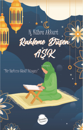 Rahleme Düşen Aşk | H. Kübra Akkurt | Sinada Kitap