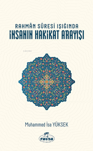 Rahmân Sûresi Işığında İnsanın Hakikat Arayışı | Muhammed İsa Yüksek |