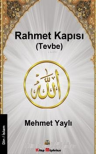 Rahmet Kapısı | Mehmet Yaylı | Kitap Müptelası Yayınları