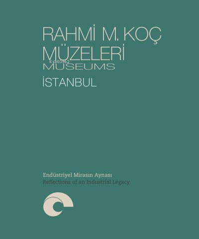 Rahmi M. Koç Müzeleri – İstanbul - Endüstriyel Mirasın Aynası | Kolekt