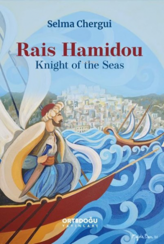 Rais Hamidou - Knight of the Seas | Selma Chergui | Ortadoğu Yayınları