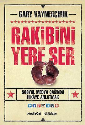 Rakibini Yere Ser | Gary Vaynerchuk | Mediacat Kitapları