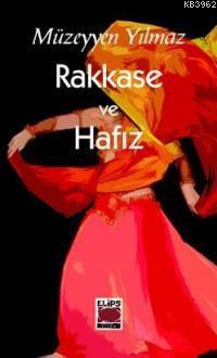 Rakkase ve Hafız | Müzeyyen Yılmaz | Elips Kitap