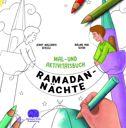 Ramadan Nachte Mal-Und Aktıvıtatsbuch | Jenny Molendyk Divleli | Karav