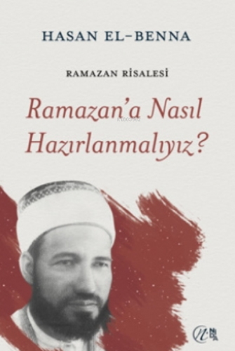 Ramazan’a Nasıl Hazırlanmalıyız? | Hasan El-Benna | Nida Yayıncılık