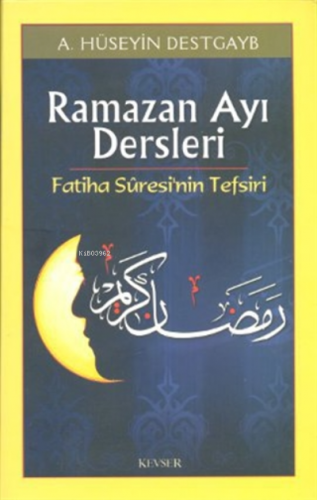 Ramazan Ayı Dersleri Fatiha Suresi’nin Tefsiri | A. Hüseyin Destgayb |