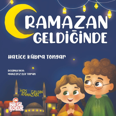 Ramazan Geldiğinde | Hatice Kübra Tongar | Nesil Çocuk