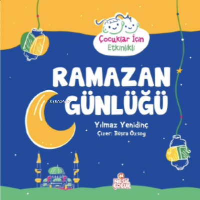 Ramazan Günlüğü | Yılmaz Yenidinç | Nesil Çocuk