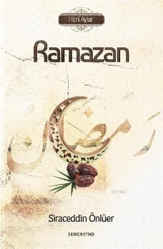 Ramazan - Hicri Aylar | Siraceddin Önlüer | Semerkand Yayınları