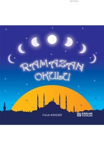 Ramazan Okulu | Faruk Kanger | Erkam Yayınları