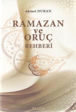 Ramazan ve Oruç Rehberi | Ahmet Duran | Kitabi Yayınevi