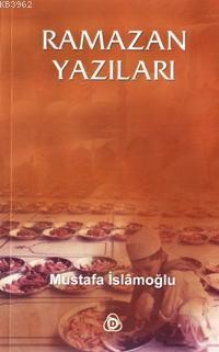 Ramazan Yazıları | Mustafa İslamoğlu | Düşün Yayıncılık